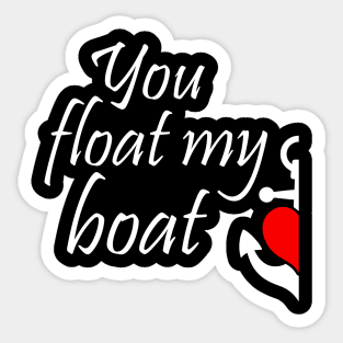 You Float My Boat Couple Matching Sticker